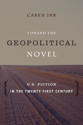 bokomslag Toward the Geopolitical Novel