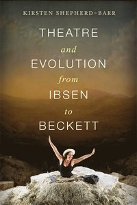 bokomslag Theatre and Evolution from Ibsen to Beckett