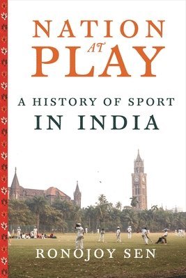 Ronojoy Sen - Nation at Play, Inbunden