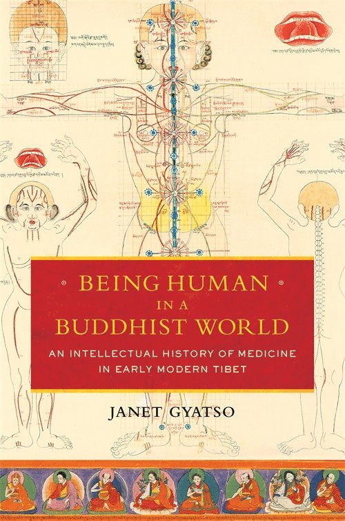 Janet Gyatso - Being Human in a Buddhist World, Inbunden
