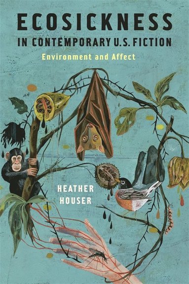 bokomslag Ecosickness in Contemporary U.S. Fiction