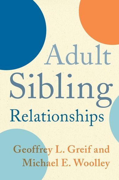 Geoffrey Greif, Michael Woolley - Adult Sibling Relationships, Inbunden
