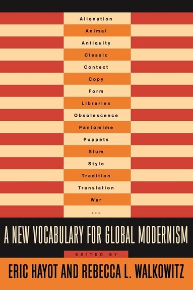 Eric Hayot, Rebecca Walkowitz - New Vocabulary for Global Modernism, Häftad