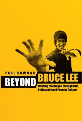 Paul Bowman - Beyond Bruce Lee, Häftad