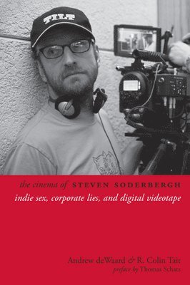 Andrew deWaard, R. Colin Tait - Cinema of Steven Soderbergh, Häftad