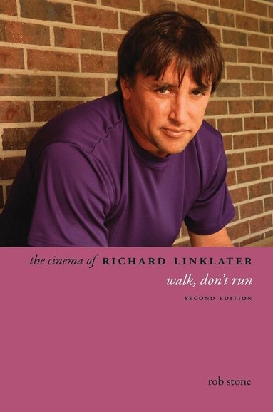 Rob Stone - Cinema of Richard Linklater, Inbunden