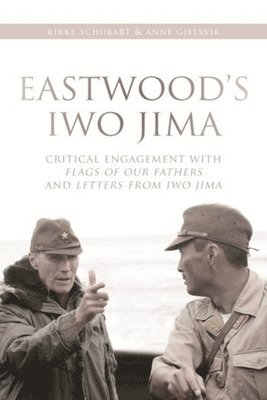 Anne Gjelsvik, Rikke Schubart - Eastwood's Iwo Jima, Inbunden