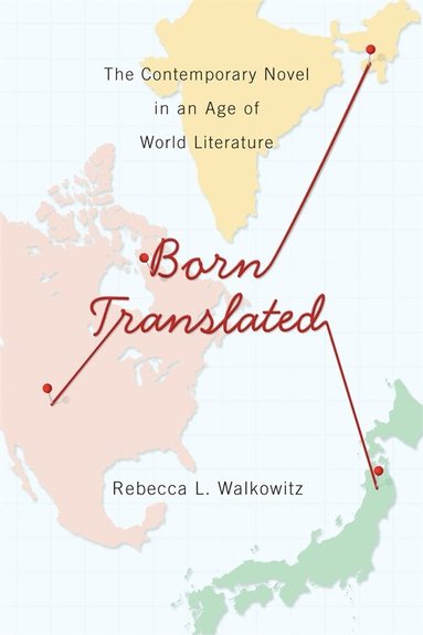Rebecca L. Walkowitz - Born Translated, Inbunden