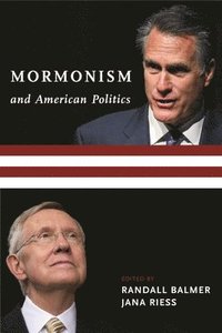 bokomslag Mormonism and American Politics
