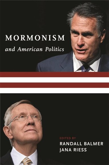Randall Balmer, Jana Riess - Mormonism and American Politics, Häftad