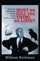 Must We Kill the Thing We Love? 1