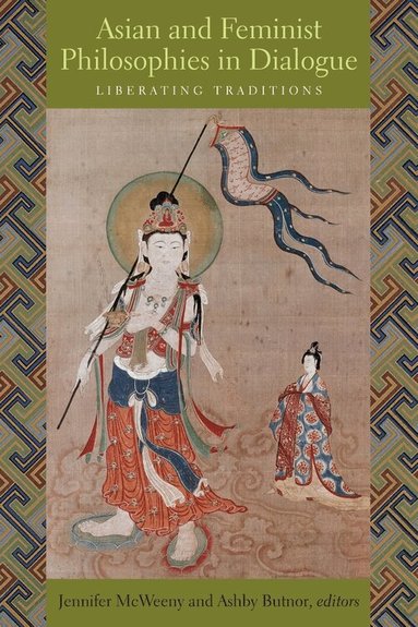 Jennifer McWeeny, Ashby Butnor - Asian and Feminist Philosophies in Dialogue, Inbunden