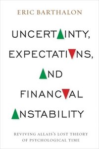 bokomslag Uncertainty, Expectations, and Financial Instability