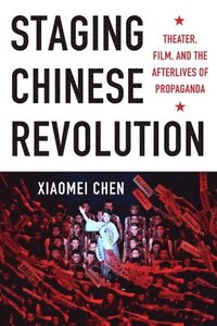 bokomslag Staging Chinese Revolution