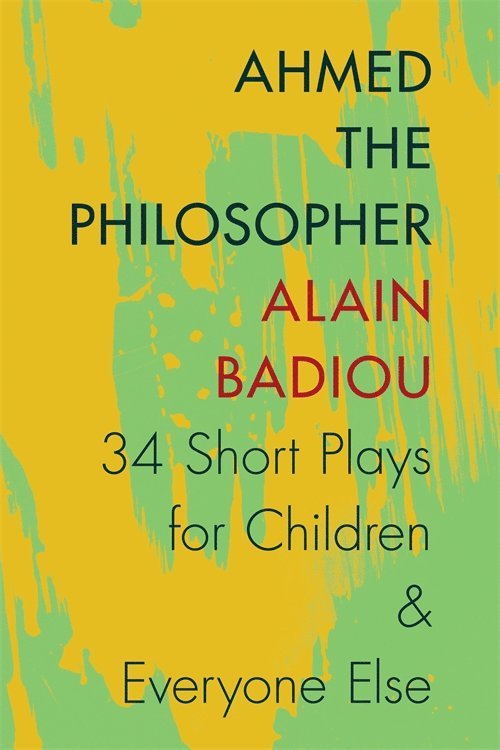 Alain Badiou - Ahmed the Philosopher, Häftad