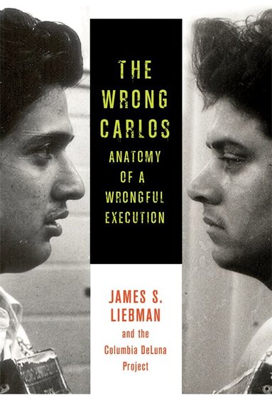 James Liebman, Shawn Crowley, Andrew Markquart, Lauren Rosenberg, Lauren White, Daniel Zharkovsky - Wrong Carlos, Häftad