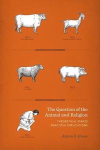 bokomslag The Question of the Animal and Religion