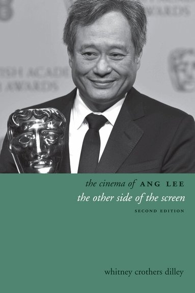 Whitney Crothers Dilley - Cinema of Ang Lee, Inbunden