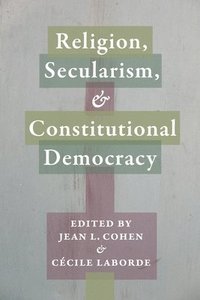 bokomslag Religion, Secularism, and Constitutional Democracy