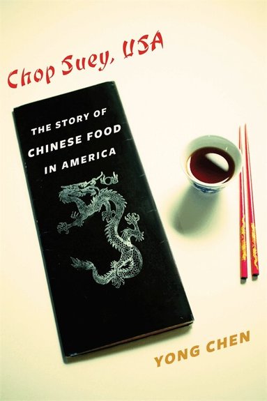 Yong Chen - Chop Suey, USA, Inbunden