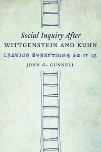 bokomslag Social Inquiry After Wittgenstein and Kuhn