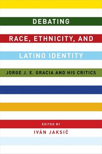 bokomslag Debating Race, Ethnicity, and Latino Identity