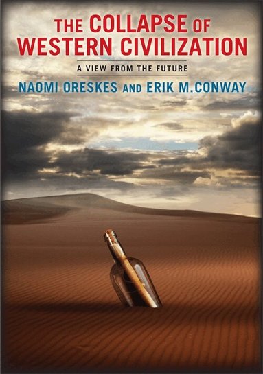 Naomi Oreskes, Erik Conway - Collapse of Western Civilization, Häftad