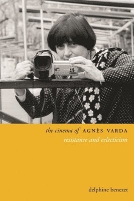 Delphine Benezet - Cinema of Agnès Varda, Inbunden
