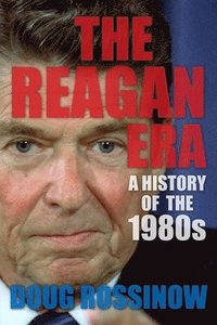 bokomslag The Reagan Era