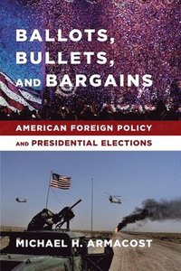 bokomslag Ballots, Bullets, and Bargains