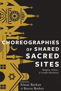 bokomslag Choreographies of Shared Sacred Sites