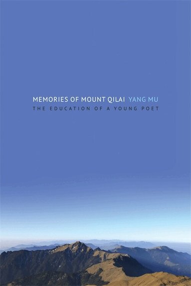 Mu Yang - Memories of Mount Qilai, Inbunden
