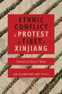 bokomslag Ethnic Conflict and Protest in Tibet and Xinjiang