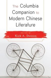 bokomslag The Columbia Companion to Modern Chinese Literature