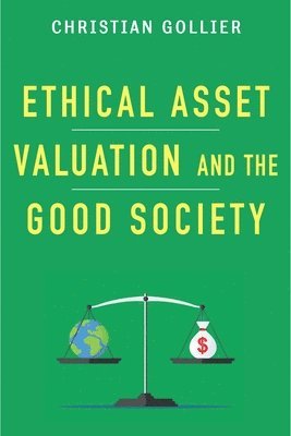 Ethical Asset Valuation and the Good Society 1