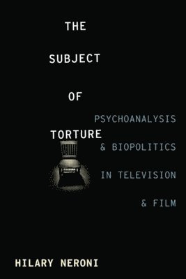 Hilary Neroni - Subject of Torture, Inbunden