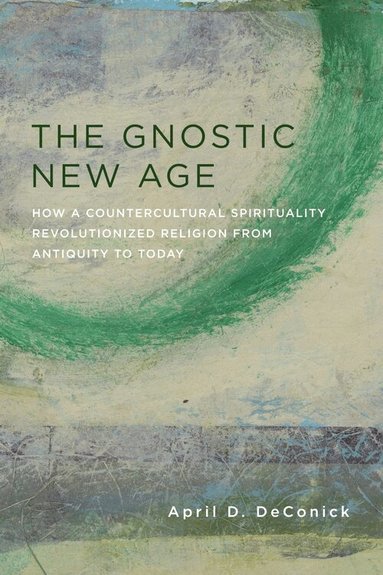April DeConick - Gnostic New Age, Häftad
