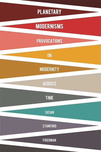 Susan Stanford Friedman - Planetary Modernisms, Inbunden