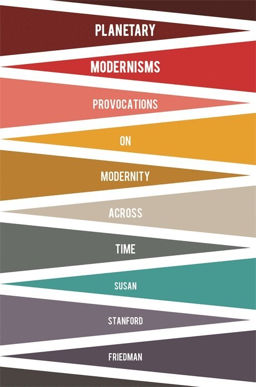 Susan Stanford Friedman - Planetary Modernisms, Inbunden