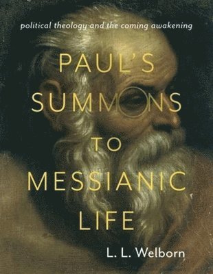 L. L. Welborn - Paul's Summons to Messianic Life, Inbunden