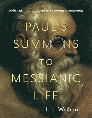 L. L. Welborn - Paul's Summons to Messianic Life, Häftad