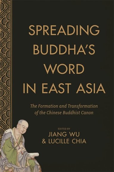 Jiang Wu, Lucille Chia - Spreading Buddha's Word in East Asia, Inbunden