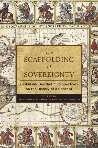 Zvi Ben-Dor Benite, Stefanos Geroulanos, Nicole Jerr - Scaffolding of Sovereignty, Inbunden
