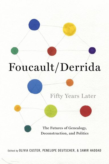 Olivia Custer, Penelope Deutscher, Samir Haddad - Foucault/Derrida Fifty Years Later, Inbunden