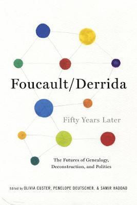 Olivia Custer, Penelope Deutscher, Samir Haddad - Foucault/Derrida Fifty Years Later, Inbunden