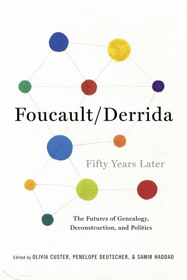 Olivia Custer, Penelope Deutscher, Samir Haddad - Foucault/Derrida Fifty Years Later, Häftad