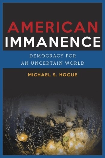 Michael S. Hogue - American Immanence, Häftad