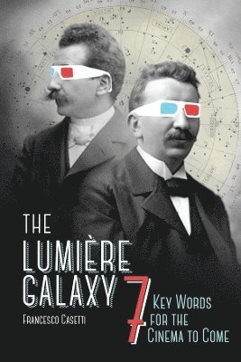 Francesco Casetti, Francesco (Universita Cattolica del Sacro Cuore) Casetti - Lumière Galaxy, Inbunden