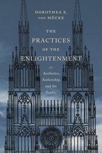 bokomslag The Practices of the Enlightenment