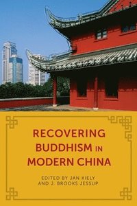 bokomslag Recovering Buddhism in Modern China